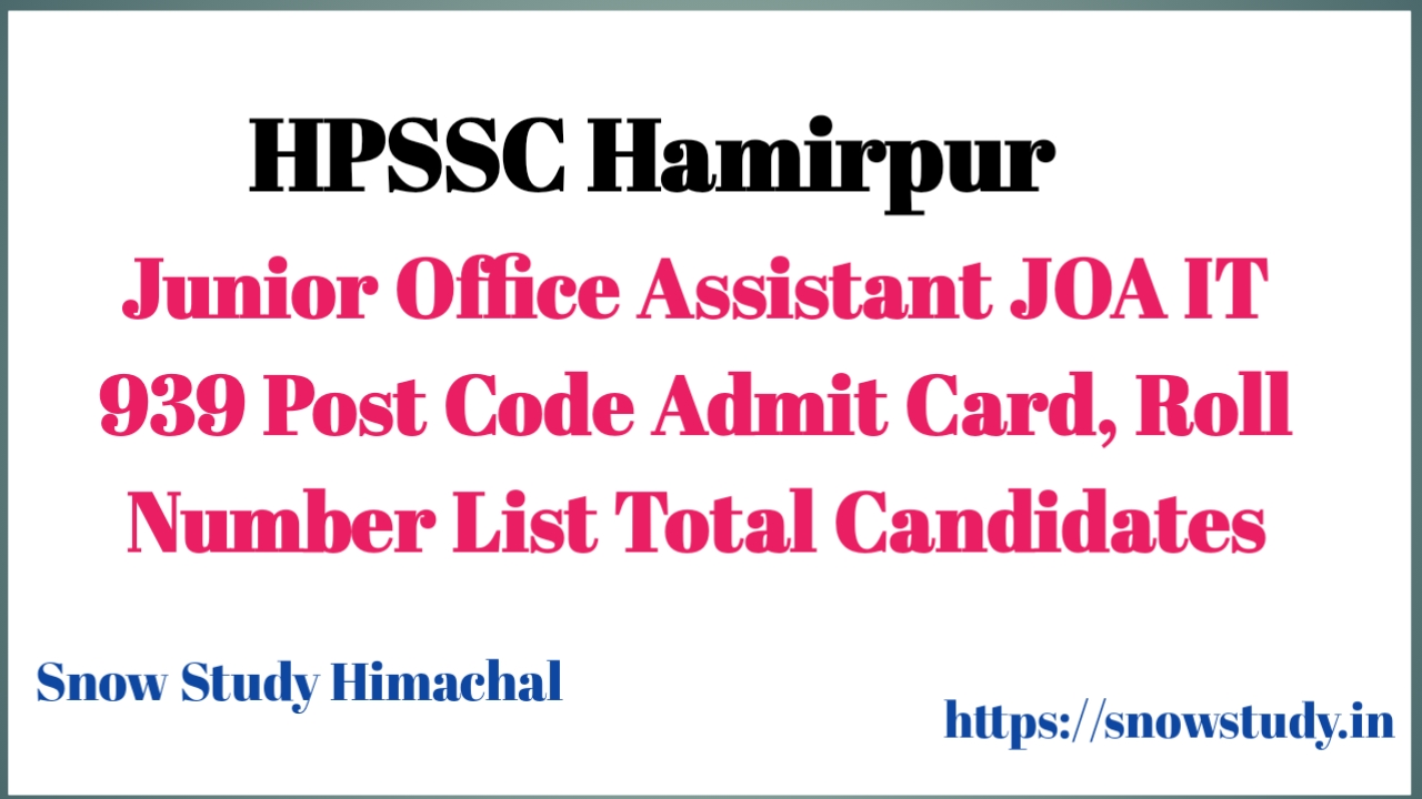 HPSSC Hamirpur JOA IT 939 Post Code RollNumber List
